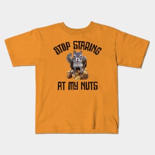 Stop Staring at my Nuts - funny Squirrel Kids T-Shirt